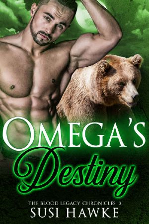 [The Blood Legacy Chronicles 03] • Omega's Destiny · an MM Mpreg Romance (The Blood Legacy Chronicles Book 3)